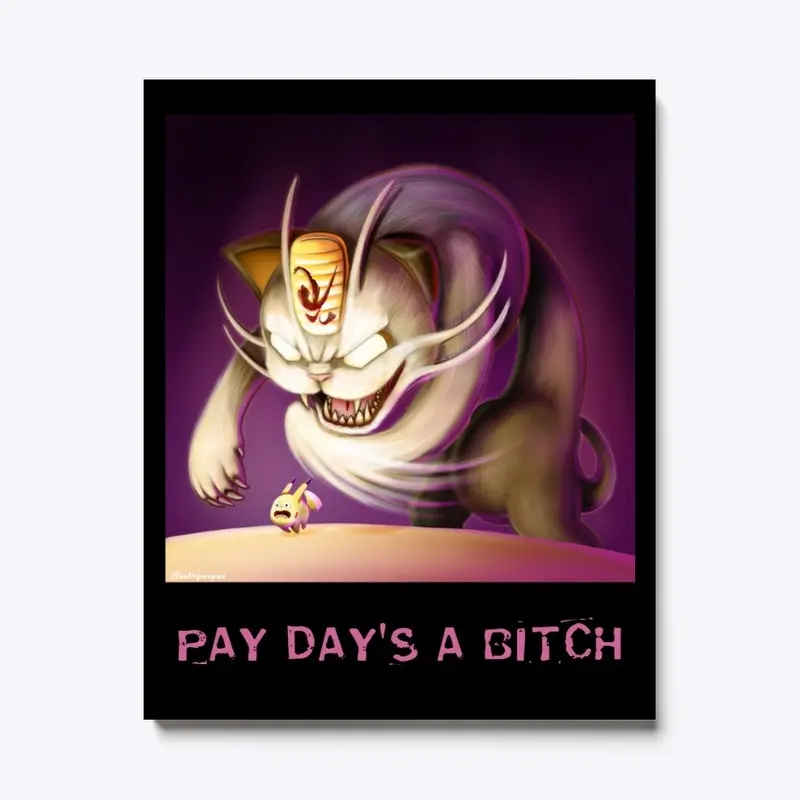 Pay Day's a Bitch!