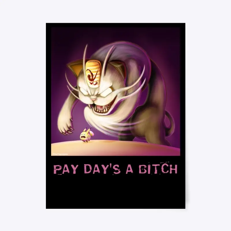 Pay Day's a Bitch!